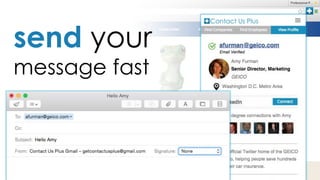 send your
message fast
 