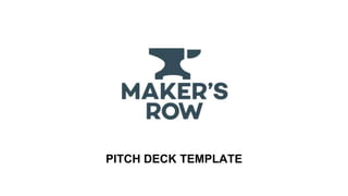 PITCH DECK TEMPLATE
 