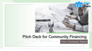 Pitch Deck for Community Financing
Your Company Name
 