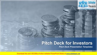 Pitch Deck for Investors
Pitch Deck Presentation Templates
 