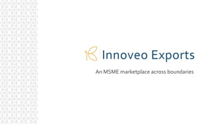 An MSME marketplace across boundaries
 