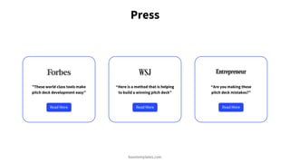 Press
”These world class tools make
pitch deck development easy”
Read More
“Here is a method that is helping
to build a wi...