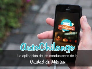 La aplicación de los conductores de la
Ciudad de México
 