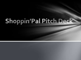 Shoppin’Pal Pitch Deck 