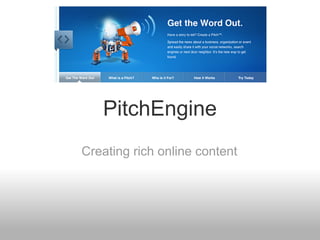 PitchEngine
Creating rich online content
 