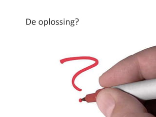 De oplossing?