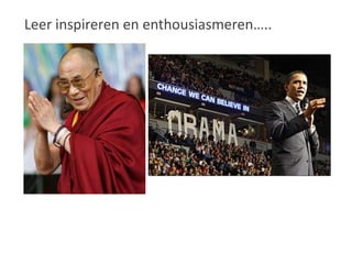 Leer inspireren en enthousiasmeren…..