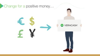 Change for a positive money…
 