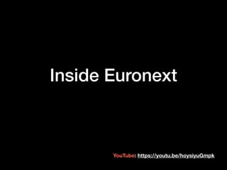 Inside Euronext
YouTube: https://youtu.be/hoysiyuGmpk
 
