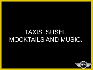 WHAT IS IN IT FOR MINI?
 