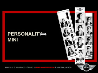 PART FOUR: MINI SIMULATE
GO-KART
FEELING.
MINI TAXI  MINI FOOD + DRINKS MINI PHOTOBOOTH MINI SIMULATION
RACY AND FUN.
 