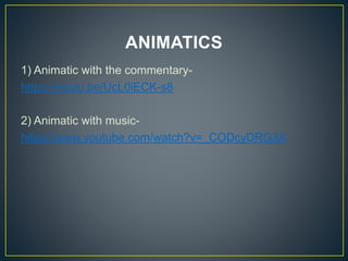 ANIMATICS
1) Animatic with the commentary-
https://youtu.be/UcL0iECK-s8
2) Animatic with music-
https://www.youtube.com/watch?v=_CODcyDRG2A
 