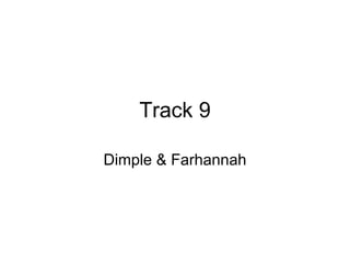 Track 9 Dimple & Farhannah 