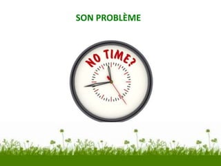 SON PROBLÈME
 