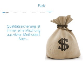 Fazit
SPEAKER

WARUM?

PROZESS

METHODEN

Qualitätssicherung ist
immer eine Mischung
aus vielen Methoden!
Aber...

FAZIT

 