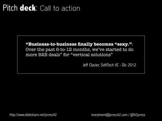Net Income
Euros
-150000,00
-75000,00
0,00
75000,00
150000,00
225000,00
300000,00
Year 1 Year 2 Year 3
Revenue Costs Net Income
http://www.slideshare.net/press42 investment@press42.com / @42press
 