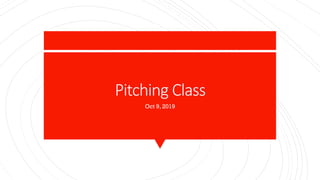 Pitching Class
Oct 9, 2019
 