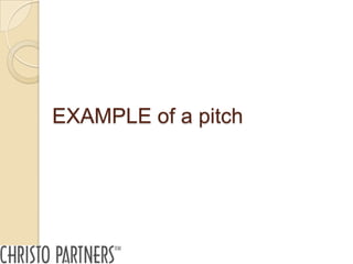 EXAMPLE of a pitch
 