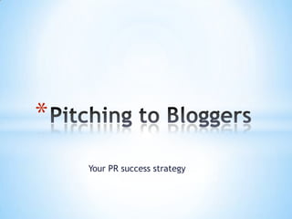 *
    Your PR success strategy
 