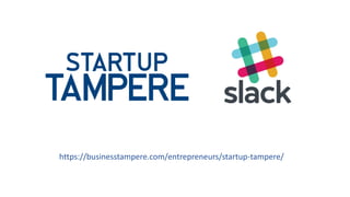 https://businesstampere.com/entrepreneurs/startup-tampere/
 