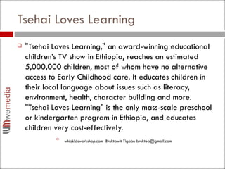 Tsehai Loves Learning ,[object Object],[object Object]