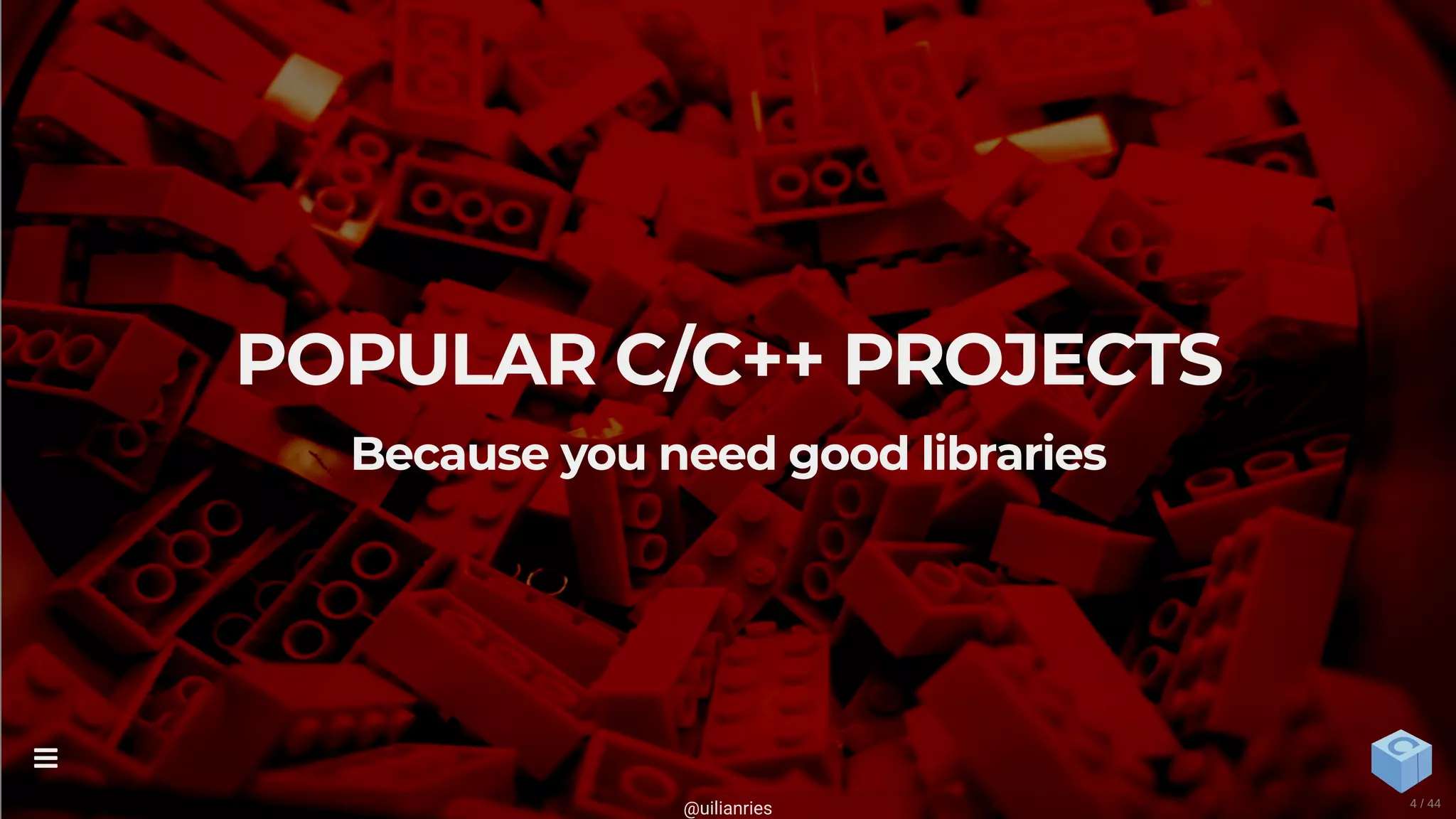 POPULAR C/C++ PROJECTS
Because you need good libraries
@uilianries

4 / 44
 