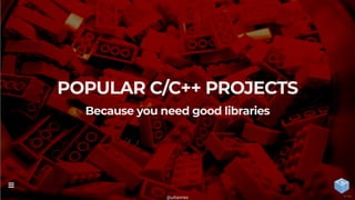 POPULAR C/C++ PROJECTS
Because you need good libraries
@uilianries

4 / 44
 