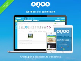 Create, play & sell Real Life experiences
WordPress for gamification
 
