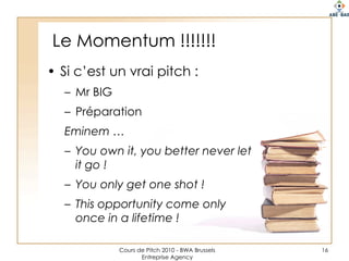 8 phrases-clé pour pitcher un VC6ème phrase : Dites quelques mots de votre avantage comparatif, de ce qui vous distingue des autres, sous-entendu des concurrents : la distribution, les partenariats, la technologie, …. 