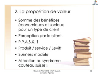 Contenu « obligatoire »De la valeurCe que vous créer comme valeur doit être clairement et simplement exprimé.On doit comprendre la valeur créée, la manière dont vous la délivrer et la manière dont vous la capturer.On doit savoir ce que vous faites et ce que vous ne faites pas.