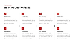 Lorem ipsum dolor sit amet,
consectetur adispiscing elit, sed
do aiusmod tempor incidid with
growth et dolore magna.
Sub Heading
Lorem ipsum dolor sit amet,
consectetur adispiscing elit, sed
do aiusmod tempor incidid with
growth et dolore magna.
Sub Heading
Lorem ipsum dolor sit amet,
consectetur adispiscing elit, sed
do aiusmod tempor incidid with
growth et dolore magna.
Sub Heading
Lorem ipsum dolor sit amet,
consectetur adispiscing elit, sed
do aiusmod tempor incidid with
growth et dolore magna.
Sub Heading
Lorem ipsum dolor sit amet,
consectetur adispiscing elit, sed
do aiusmod tempor incidid with
growth et dolore magna.
Sub Heading
Lorem ipsum dolor sit amet,
consectetur adispiscing elit, sed
do aiusmod tempor incidid with
growth et dolore magna.
Sub Heading
Lorem ipsum dolor sit amet,
consectetur adispiscing elit, sed
do aiusmod tempor incidid with
growth et dolore magna.
Sub Heading
Lorem ipsum dolor sit amet,
consectetur adispiscing elit, sed
do aiusmod tempor incidid with
growth et dolore magna.
Sub Heading
How We Are Winning
PREHEADER TEXT
 