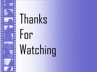 Thanks
For
Watching
 