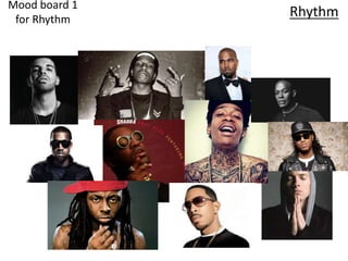 Mood board 1
for Rhythm
 