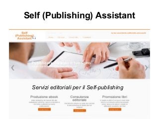 Self (Publishing) Assistant
Servizi editoriali per il Self-publishing
 