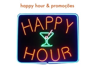 happy hour & promoções
 