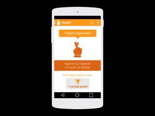 Palpite registrado!
Agora é só esperar
e cruzar os dedos!
Prêmio para palpite correto:
1 cerveja grátis!
Guess!
 