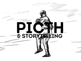 PICTH& storytelling	
  
 