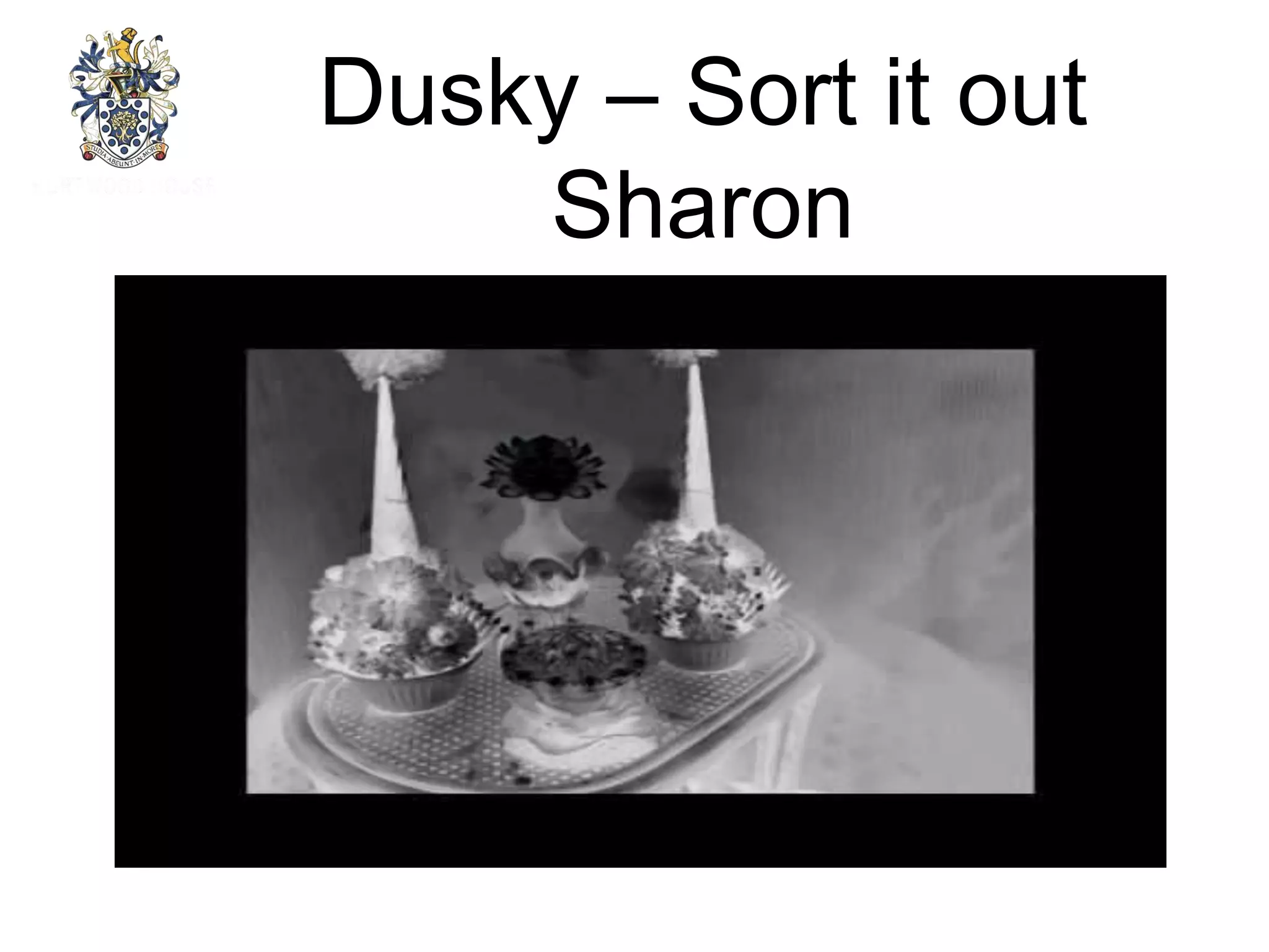Dusky – Sort it out
Sharon