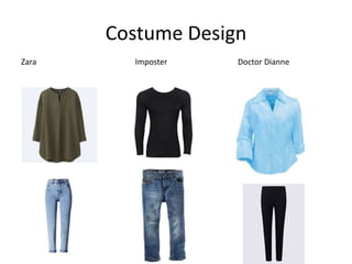 Costume Design
Zara Imposter Doctor Dianne
 