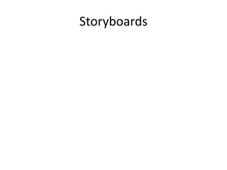 Storyboards
 