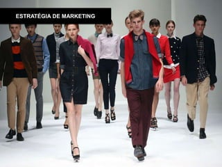 ESTRATÉGIA DE MARKETING
 