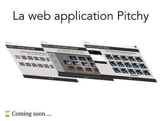 La web application Pitchy 
Coming soon … 
 