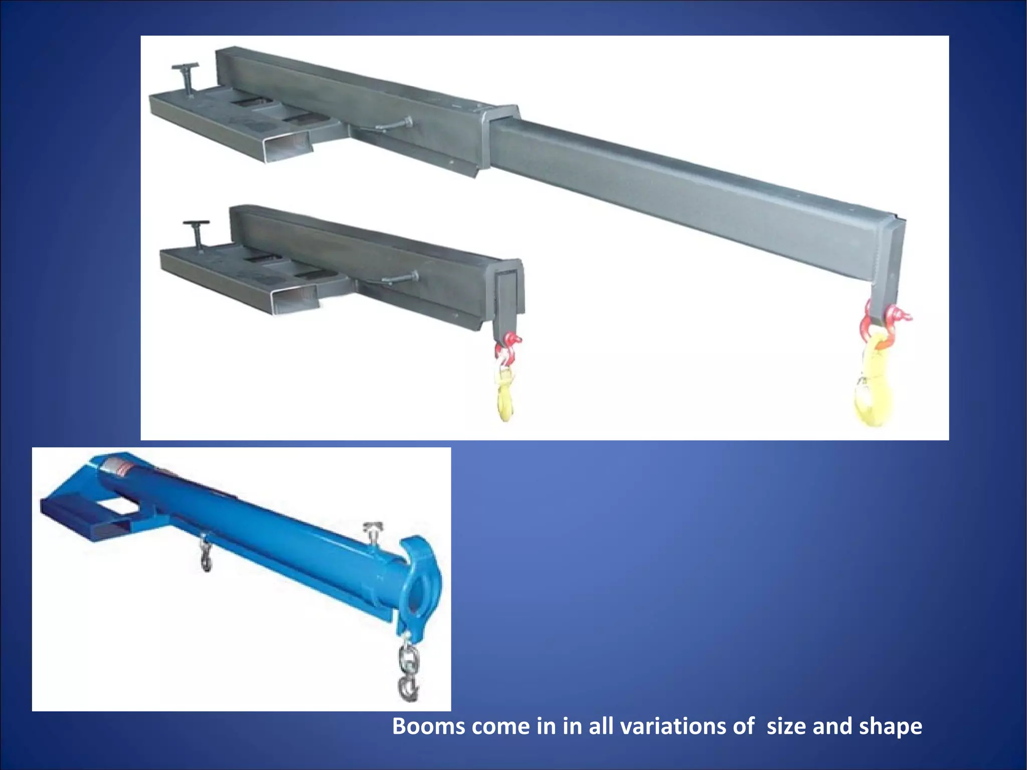 Booms come in in all variations of size and shape
 