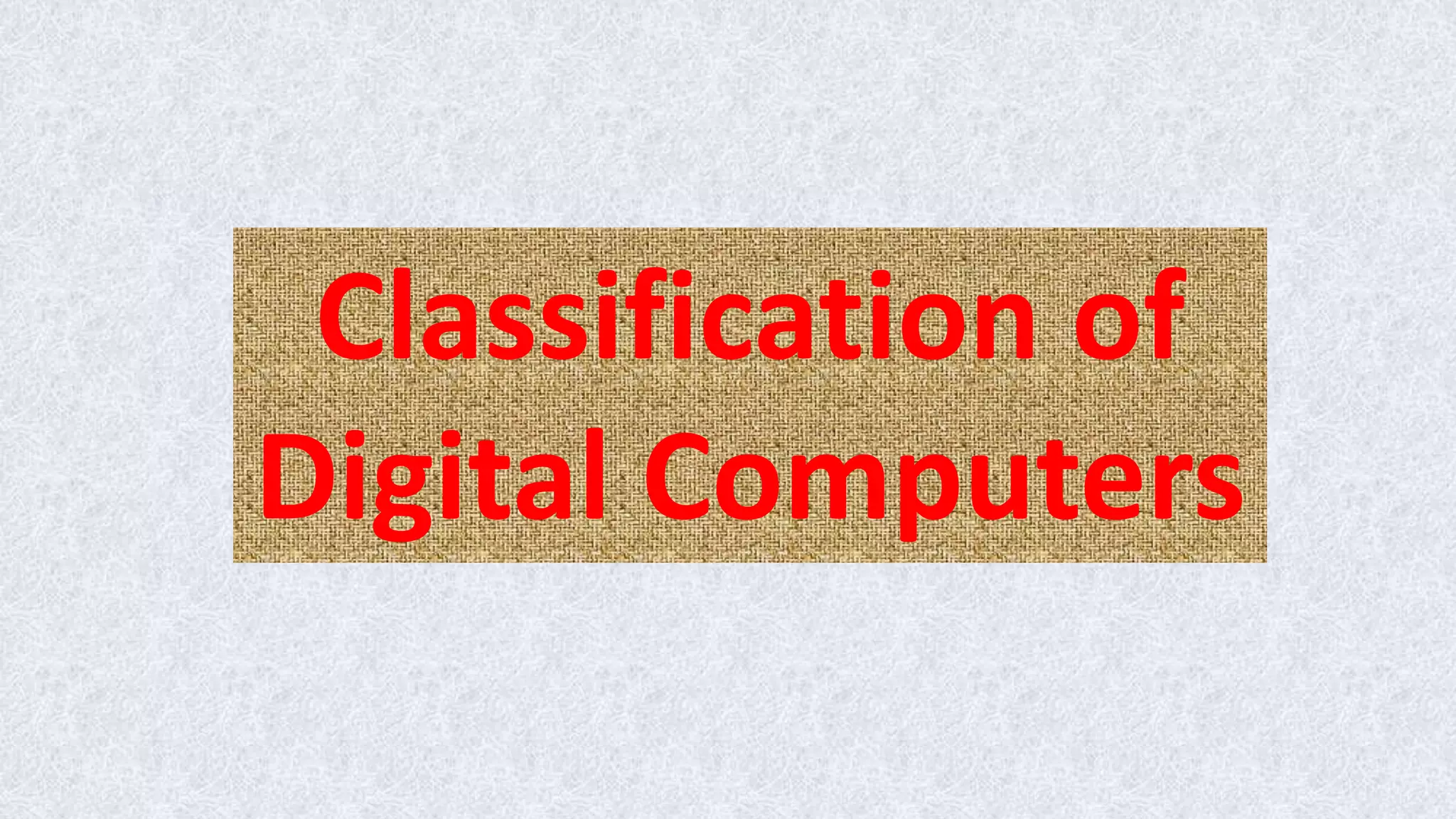 Classification of Digital Computers 