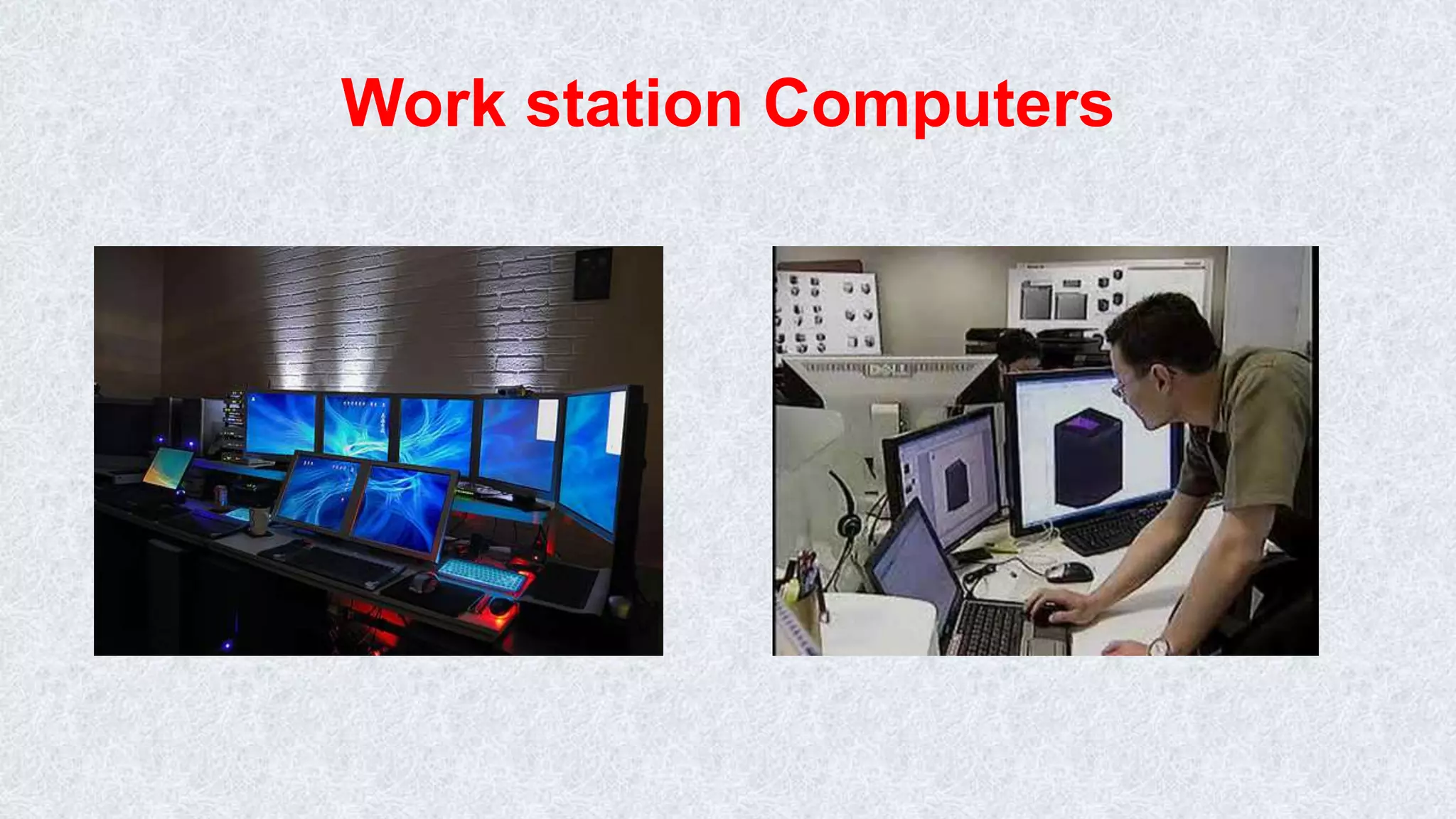 Work station Computers 
