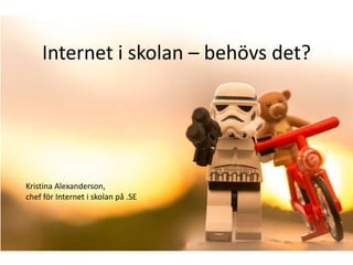 Internet i skolan – behövs det?




Kristina Alexanderson,
chef för Internet i skolan på .SE
 