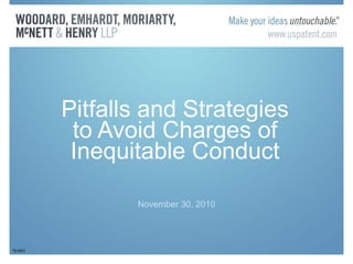 Pitfalls and Strategies to Avoid Charges of Inequitable Conduct November 30, 2010 721831 