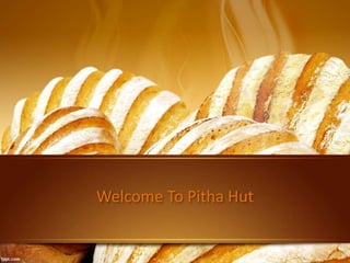 Welcome To Pitha Hut
 