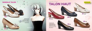 18 19
TAILLES 35 - 41
PRINTEMPS / ÉTÉ 2013
Talon haut
Sandale talon
263OR
NOIR
283ROUGE
280MARIN
281GLACIAL
284CAMEL
282NOIR
265CRÈME
COULEURS EN CUIR
Les modèles 263 et 265 sont
disponibles dans les couleurs :
NOIR, CRÈME, CAMEL, GLACIAL, MARIN,
ROUGE, ARGENT et OR
COULEURS EN CUIR
Les modèles 280, 281, 282,
283, 284, 285, 286 et 288 sont
disponibles dans les couleurs :
NOIR, CRÈME, CAMEL, GLACIAL, MARIN,
ROUGE, ARGENT et OR
COULEURS
PAGE
3
 