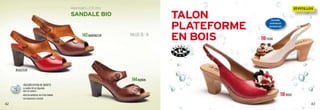 Talon
plateforme
en bois
42 43
PRINTEMPS / ÉTÉ 2013
TAILLES 35 - 41
144MARRON
143MARRON/CUIR
110ROUGE
110PIERRE
ROUGE/CUIR
COULEURS EN PEAU DE VACHETTE
Le modèle 143 est disponible
dans les couleurs :
NOIR/CUIR, MARIN/CUIR, VIOLET/CUIR, MARRON/
CUIR, ROUGE/CUIR et VERT/CUIR
Sandale Bio
COULEURS
PAGE
3
Semelle
intérieure
rembourée
 